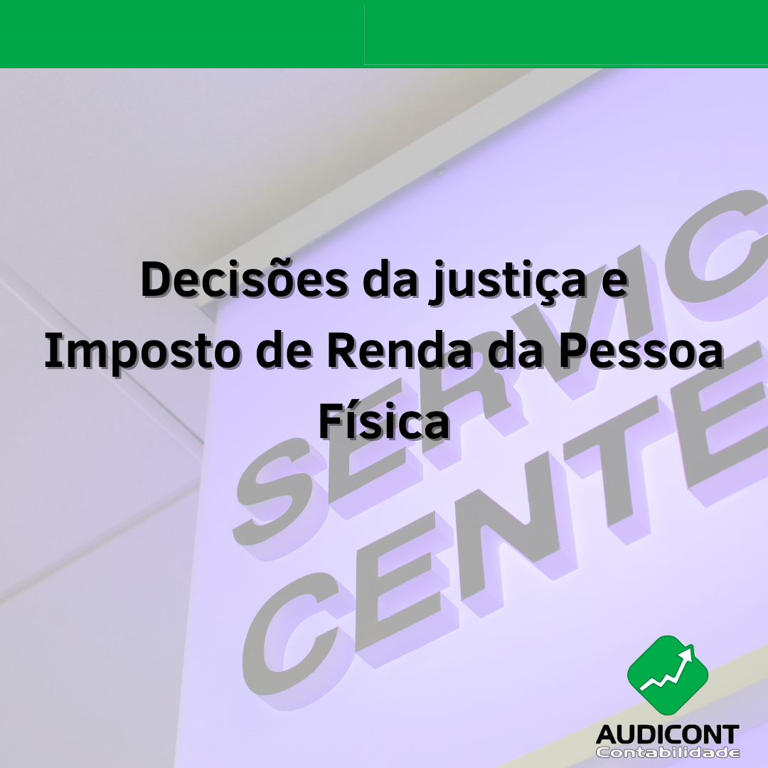 Decisões da justiça e Imposto de Renda da Pessoa Física