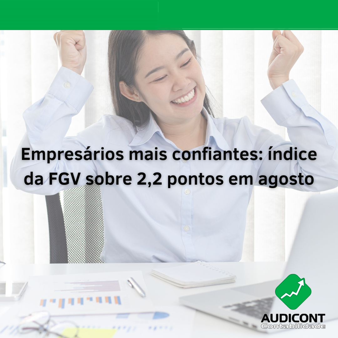 Empresários mais confiantes: índice da FGV sobre 2,2 pontos em agosto