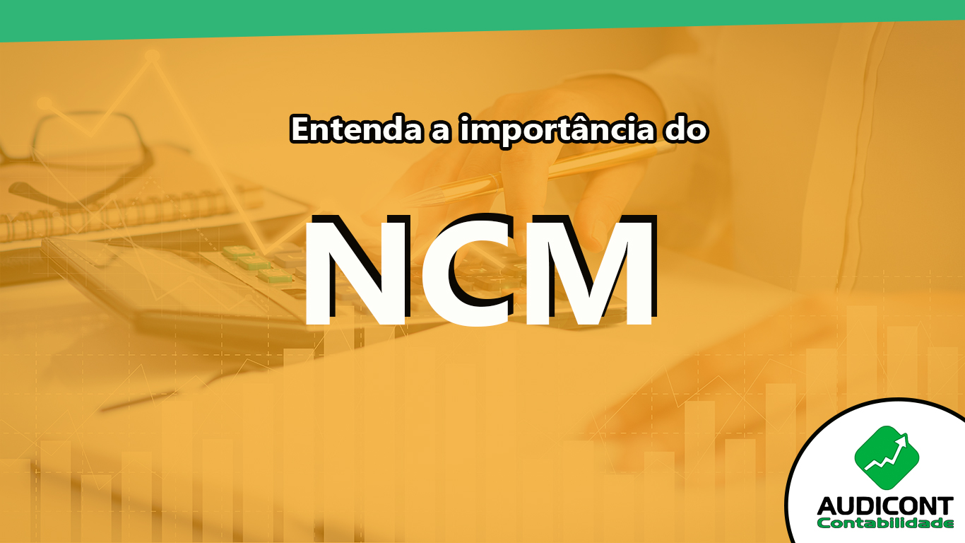 Entenda a importância do NCM