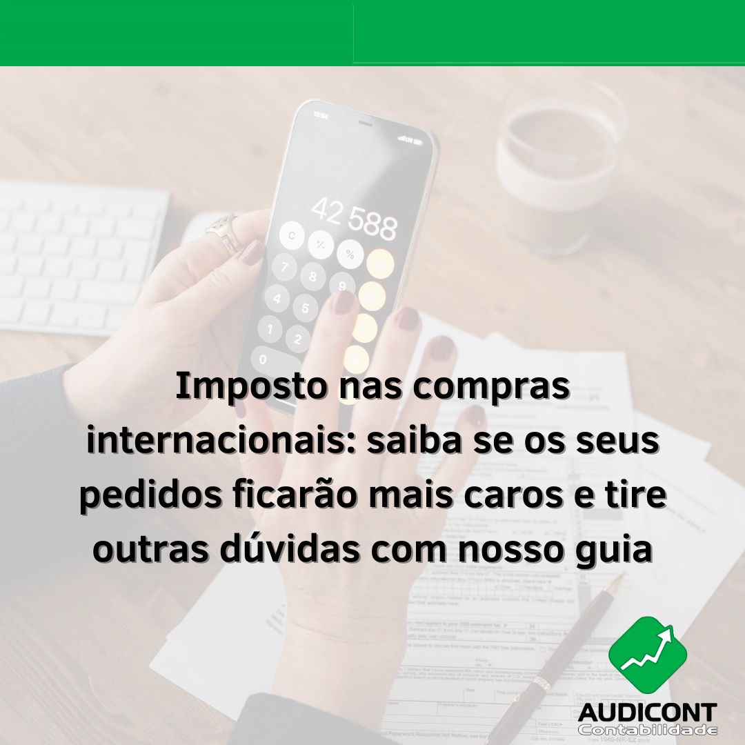 FIM DA ISENÇÃO DE IMPOSTO DE ENCOMENDAS INTERNACIONAIS