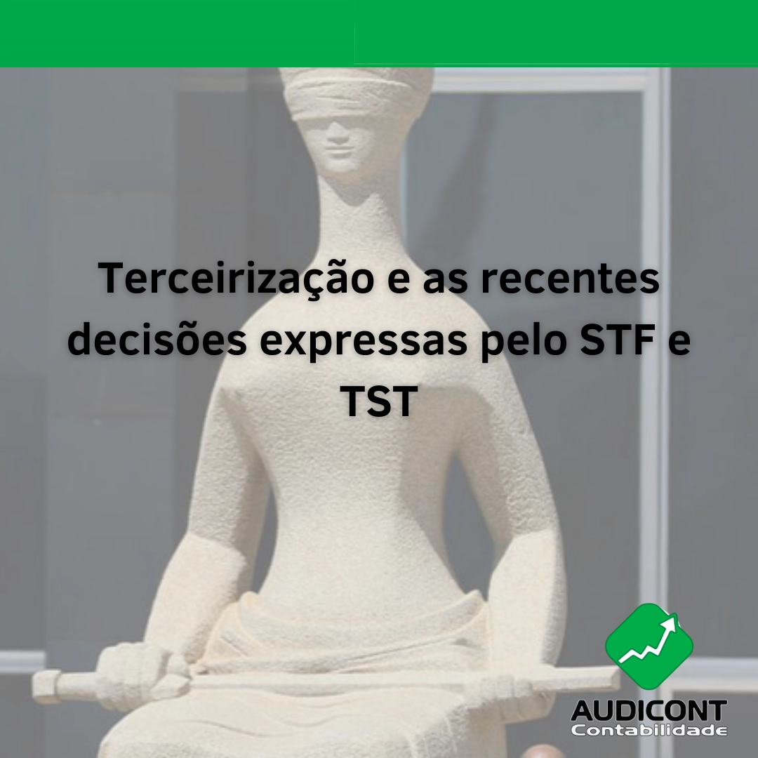 Terceirização e as recentes decisões expressas pelo STF e TST