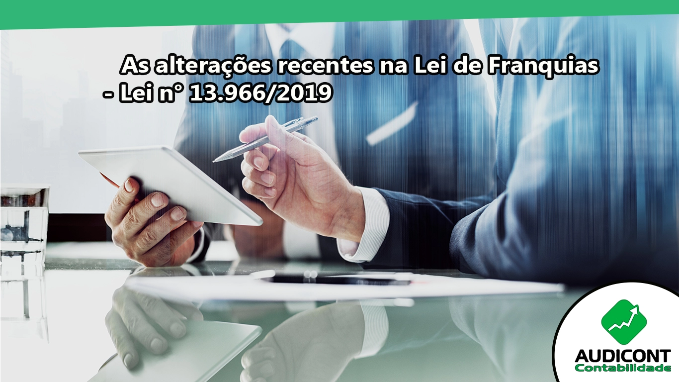 As alterações recentes na Lei de Franquias - Lei n° 13.966/2019.