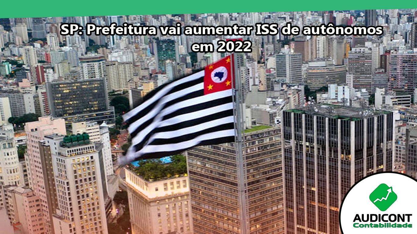 SP: Prefeitura vai aumentar ISS de autônomos em 2022.